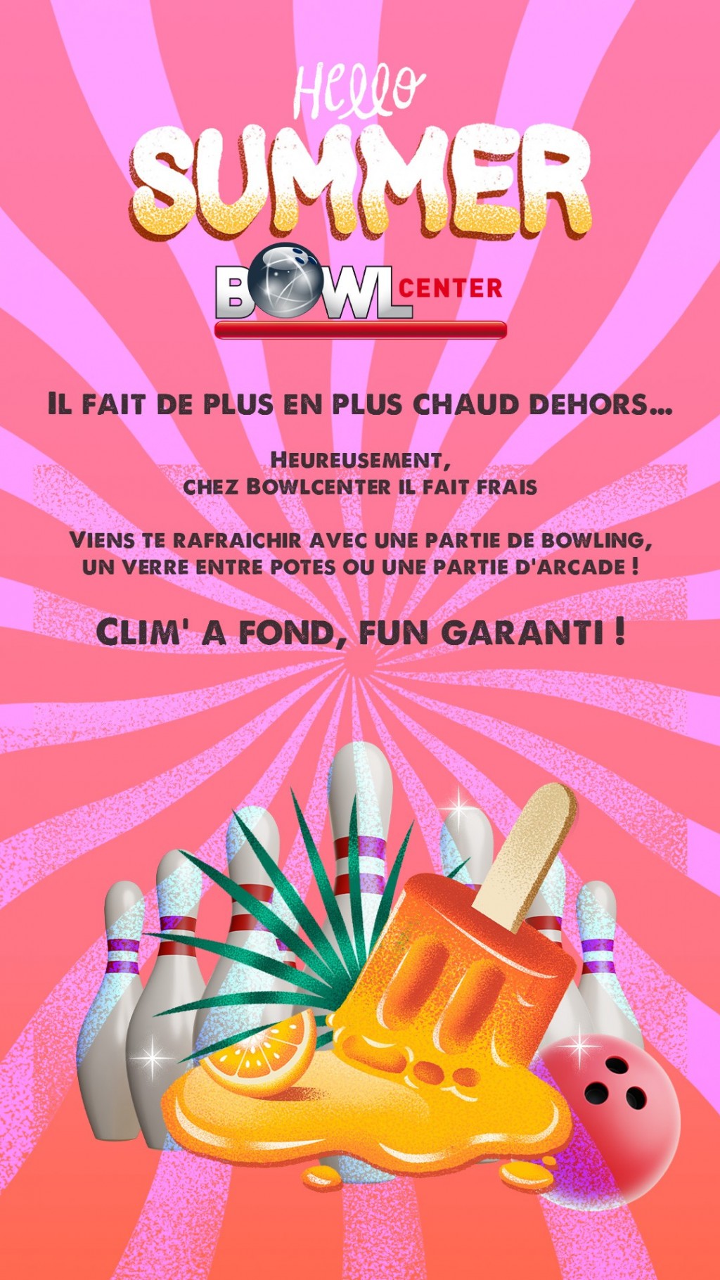 Chaleur estivale ? Viens te rafraîchir chez Bowlcenter !